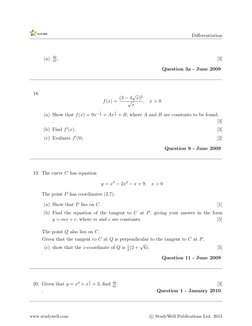 Diﬀerentiation
(a)
dy
dx,
[3]
Question 3a - June 2009
18.
f(x) = (3 −4√x)2
√x
,
x > 0
(a) Show that f(x) = 9x−1
2 + Ax
1
2 +