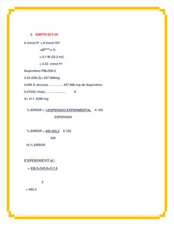 3. GASTO 22.2 ml 
 
# mmol H+ = # mmol OH 
                  =MNaOH x G 
 
      = 0.1 M (22.2 ml) 
 
      = 2.22  mmo