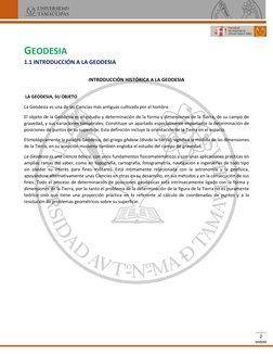2 
GEODESIA 
1.1 INTRODUCCIÓN A LA GEODESIA 
 
INTRODUCCIÓN HISTÓRICA A LA GEODESIA 
 
 LA GEODESIA, SU OBJETO 
La Geodes
