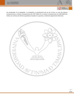7 
de coordenadas. En la topografía , la cartografía y la planificación del uso de la tierra, se usan dos Datums 
norteam