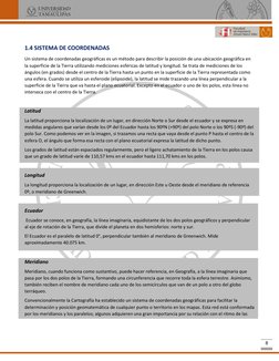 8 
1.4 SISTEMA DE COORDENADAS  
Un sistema de coordenadas geográficas es un método para describir la posición de una ubic