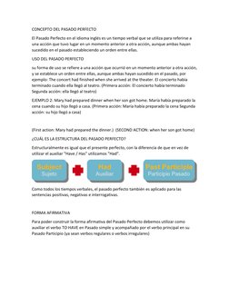 CONCEPTO DEL PASADO PERFECTO 
El Pasado Perfecto en el idioma inglés es un tiempo verbal que se utiliza para referirse a 
una