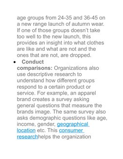 age groups from 24-35 and 36-45 on 
a new range launch of autumn wear. 
If one of those groups doesn’t take 
too well to the