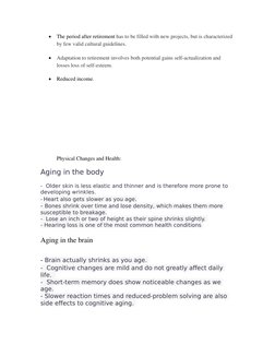 
The period after retirement has to be filled with new projects, but is characterized 
by few valid cultural guidelines.

A