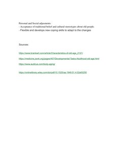 Personal and Social adjusments:
­ Acceptance of traditional belief and cultural stereotypes about old people.
­ Flexible and