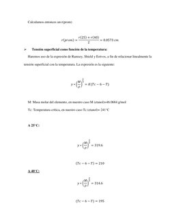 Calculamos entonces un r(prom) 
 
𝑟(𝑝𝑟𝑜𝑚) = 𝑟(25) + 𝑟(40)
2
= 0.0573 𝑐𝑚 
 
Tensión superficial como función de la t