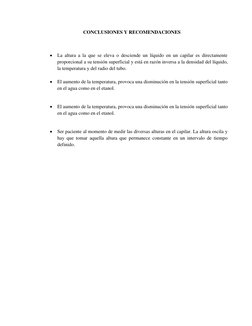 CONCLUSIONES Y RECOMENDACIONES 
 
 La altura a la que se eleva o desciende un líquido en un capilar es directamente 
proporc