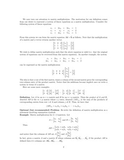 We now turn our attention to matrix multiplication. The motivation for our deﬁnition comes
from our desire to represent a sys