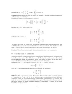 Problem 3: Let A =
1
2
3
4
5
6

and ⃗x =


7
8
9

. Compute A⃗x
Problem 4 What can you say about the sizes of the matri