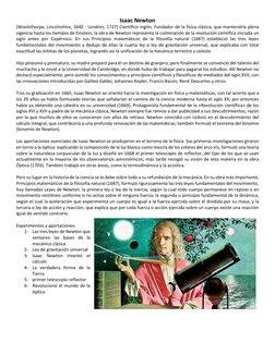 Isaac Newton 
(Woolsthorpe, Lincolnshire, 1642 - Londres, 1727) Científico inglés. Fundador de la física clásica, que mantend