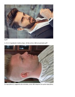 Quiff
3, 3.5, 4, 5 gradación media y baja...Arriba corte a 180 con peinado quiff
En tapa plana 0, 1yegando alas entradas, cor