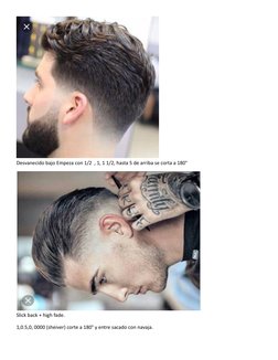 Desvanecido bajo Empeza con 1/2  , 1, 1 1/2, hasta 5 de arriba se corta a 180°
Slick back + high fade.
1,0.5,0, 0000 (sheiver