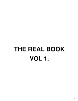 2 
 
 
 
 
 
 
 
 
 
THE REAL BOOK 
VOL 1. 
