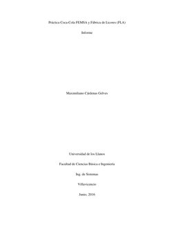 Práctica Coca-Cola FEMSA y Fábrica de Licores (FLA) 
Informe 
 
 
 
 
 
Maximiliano Cárdenas Gelves 
 
 
 
 
 
Universidad de