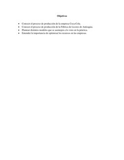 Objetivos 
 
 Conocer el proceso de producción de la empresa Coca-Cola. 
 Conocer el proceso de producción de la Fábrica de