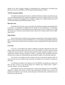 además de los muy conocidos modelos de determinación de cronograma de actividades para 
proyectos como lo son el PERT y el CP