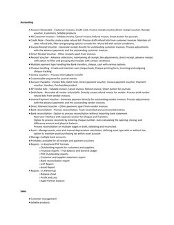 Accounting 
 Account Receivable - Customer Invoices, Credit note, Invoice receipt voucher,Direct receipt voucher, Receipt 
v