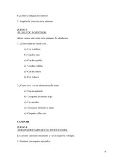 6 
6 ¿Cómo se saludan los monos?  
 
7- Ampliar la lista con otros animales  
  
 
JUEGO 7  
-EL SALUDO INVENTADO  
 
Ahora