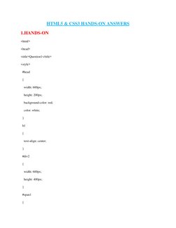 HTML5 & CSS3 HANDS-ON ANSWERS 
1.HANDS-ON 
<html> 
<head> 
<title>Question1</title> 
<style> 
  #head 
  { 
    width: 600px;