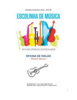 Ministério de Música e Artes – RCC DF 
 
1 
 
 
 
OFICINA DE VIOLÃO 
- Módulo Básico - 
 
 
 
 
 
 
 
 
 
 
 
 
 
 
 
 
ELABO