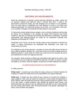 Ministério de Música e Artes – RCC DF 
 
2 
 
 
 
HISTÓRIA DO INSTRUMENTO 
 
Antes de começarmos a abordar nossos assuntos re