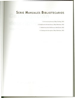 SERIE
MANUALES BIBLIOTECARIOS
1. Servicio de referencia, Mary Gosling, 2002
2. Clasificación Decimal Dewey, Mary Mortimer, 20
