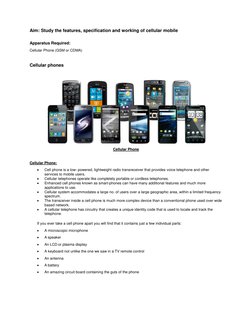 Aim: Study the features, specification and working of cellular mobile  
 
Apparatus Required: 
Cellular Phone (GSM or CDMA)