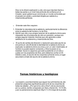 Dios no le ofreció explicación a Job, sino que más bien llamó a 
todas las partes a un nivel más profundo de confianza en el