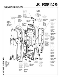 COMPONENT EXPLODED VIEW
JBL EON510/230
Screw
813-21300-10
M3.5X 10MM
RND,PH,CLR
ZINC,LCS
(Logo)
Rubber Foot (2)
364870-001
Dr