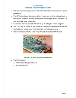 E-Content of 
IT TOOLS AND BUSINESS SYSTEM 
Page | 7  
 
 The task of performing operations like arithmetic and logical oper