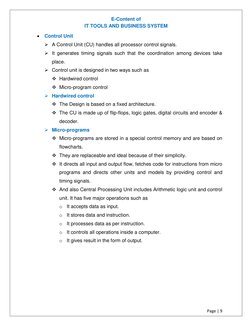 E-Content of 
IT TOOLS AND BUSINESS SYSTEM 
Page | 9  
 
 Control Unit 
 A Control Unit (CU) handles all processor control