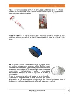 Instituto tecnológico de Chetumal 
 
 
7 
INFORME DE TOPOGRAFÍA 
Fichas son varillas de acero de 30 cm de longitud con un