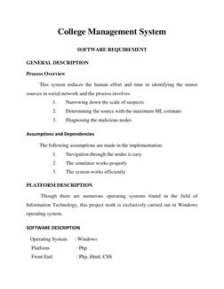 College Management System 
SOFTWARE REQUIREMENT  
GENERAL DESCRIPTION 
Process Overview 
This system reduces the human effort