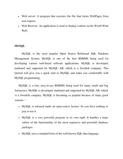  Web server: A program that executes the file that forms WebPages from 
user request. 
 Web Browser: An application is used