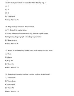 13.How many maximum lines can be set for the drop cap ? 
A) 15 
B) 20 
C) 10 
D) Undefined 
Correct Answer : C 
 
14. Why dro