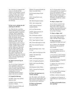 Ans. A life line is a component that 
consist of a flexible line that 
connects to an anchorage at one end 
to hang verticall