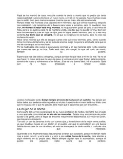 Papá se ha marchó de casa, escuché cuando le decía a mamá que no podía con tanta 
responsabilidad y ahora ella tiene un nuevo