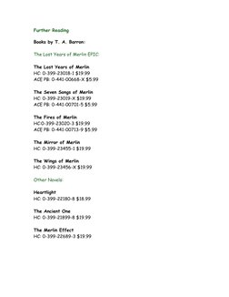 Further Reading  
Books by T. A. Barron: 
 
The Lost Years of Merlin EPIC: 
 
The Lost Years of Merlin 
HC: 0-399-23018-1 $19