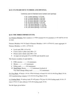 7 
 
Q-12: STANDARD SIEVE NUMBERS AND OPENINGS. 
 
 
Q-13: THE THREE IMPORTANT FM. 
(a). Fineness Modulus: Sieve analysis 