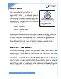 2 
ING. ESCALANTE ALVAREZ ADELAIDA EVELIN 
Proyección acimutal 
En este caso se proyecta una porción de la Tierra sobre