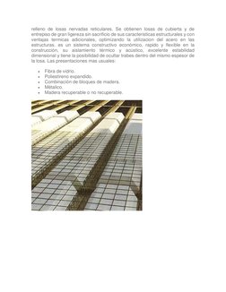 relleno de losas nervadas reticulares. Se obtienen losas de cubierta y de 
entrepiso de gran ligereza sin sacrificio de sus c