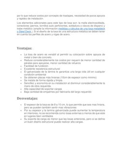 por lo que reduce costos por concepto de traslapes, necesidad de pocos apoyos 
y rapidez de instalación. 
Los elementos adici
