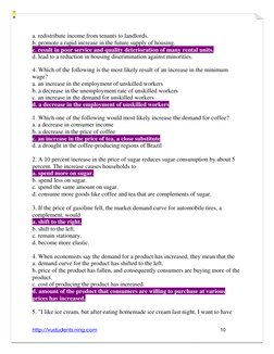 a. redistribute income from tenants to landlords.  
b. promote a rapid increase in the future supply of housing.  
c. result