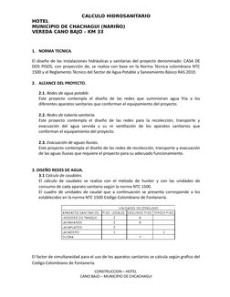 CALCULO HIDROSANITARIO
HOTEL
MUNICIPIO DE CHACHAGUI (NARIÑO)
VEREDA CANO BAJO – KM 33
1. NORMA TECNICA.
El diseño de las inst
