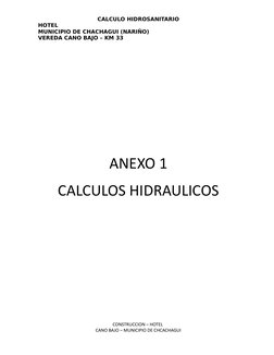 CALCULO HIDROSANITARIO
HOTEL
MUNICIPIO DE CHACHAGUI (NARIÑO)
VEREDA CANO BAJO – KM 33
ANEXO 1
CALCULOS HIDRAULICOS
CONSTRUCCI