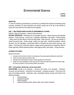 Environmental Science 
L-T-P-C 
3-0-0-0 
 
 
OBJECTIVE:  
To make the students to get awareness on environment, to understand