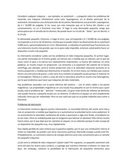 Considere cualquier máquina --- por ejemplo, un automóvil --- y pregunte sobre los problemas de 
haciendo una máquina infinit