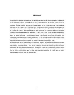 1 
 
 
 
PRÓLOGO 
 
Los residuos sólidos representan un problema continuo de contaminación ambiental 
que enfrenta nuestra Ci