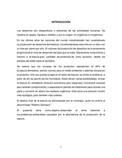 2 
 
 
INTRODUCCIÓN 
 
Los desechos son desperdicios o sobrantes de las actividades humanas. Se 
clasifica en gases, líquidos