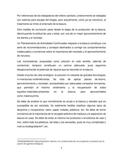 9 
 
Por referencias de los trabajadores del relleno sanitario, anteriormente se trabajaba 
con tuberías para escape del biog